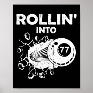 Rollin Into 77 Billiards 77th Birthday Flaming Bil Poster