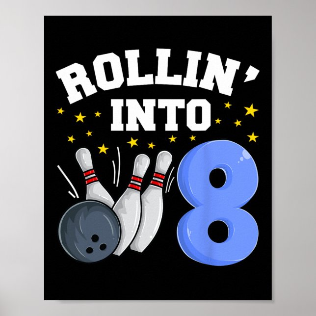 Rollin’ Into 8 Birthday Boy Bowling 8th Birthday P Poster (Front)