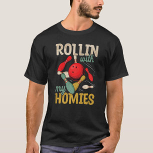 Rollin with My Homies Bowling Bowlers Team Retro T-Shirt