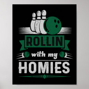 Rollin With My Homies Retro Bowling 1  Poster