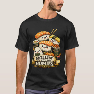 Rollin With The Homies Cute Sushi T-Shirt