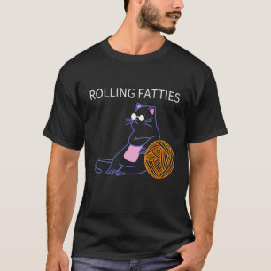 Rolling Cat Rolling Fatties Cat Cat Mom T-Shirt