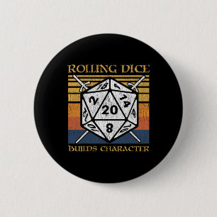 Rolling Dice Builds Character Funny Rpg Tabletop G 2 Inch Round Button