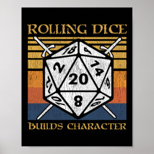 Rolling Dice Builds Character Funny Rpg Tabletop G Poster