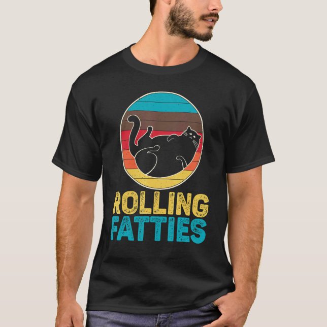 Rolling Fatties Ca Funny Cat Lovers T-Shirt (Front)