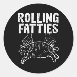 Rolling Fatties Cat Funny Fat Kitten Men Women Kid Classic Round Sticker