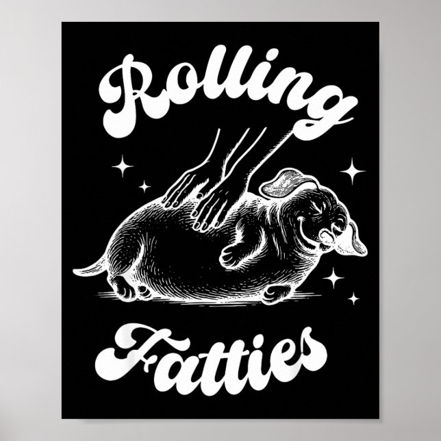 Rolling Fatties Dog Dachshund Weed Wiener Dog Love Poster (Front)
