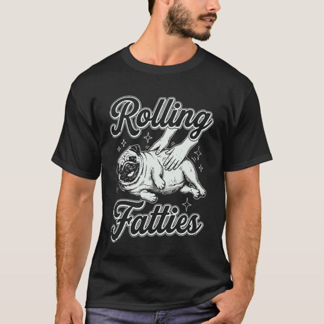 Rolling Fatties Pug T-Shirt (Front)