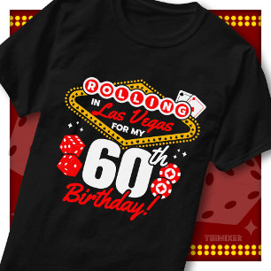 Rolling In Las Vegas 60th Birthday Casino Party T-Shirt