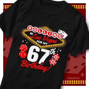 Rolling In Las Vegas 67th Birthday Casino Party T-Shirt