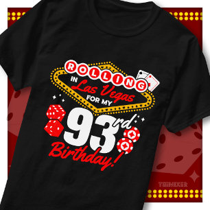 Rolling In Las Vegas 93rd Birthday Casino Party T-Shirt