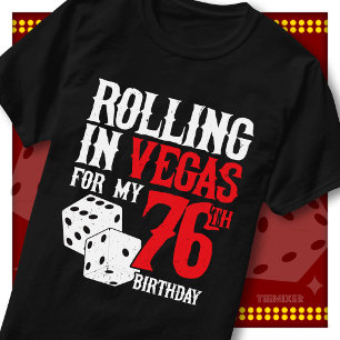 Rolling in Vegas 76th Birthday Dice Party Squad T-Shirt