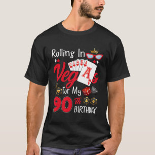 Rolling In Vegas For My 90 90Th Las Vegas T-Shirt