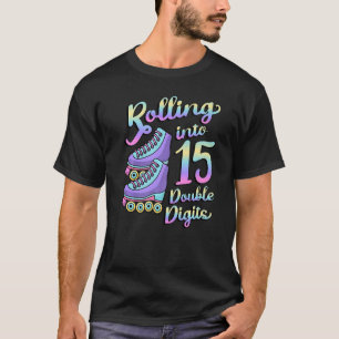 Rolling Into 15 Double Digits Roller Skates 15th B T-Shirt
