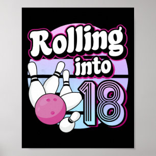 Rolling Into 18 Bowling 18th Birthday Poster