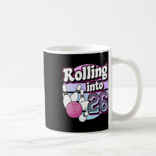 Rolling Into 26 Bowling 26th Birthday 1 Coffee Mug