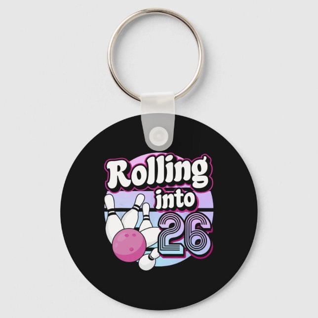 Rolling Into 26 Bowling 26th Birthday 1  Keychain (Front)