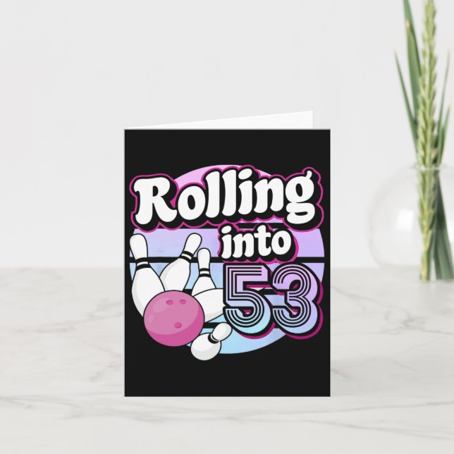 Rolling Into 53 Bowling 53rd Birthday  Card (Front)