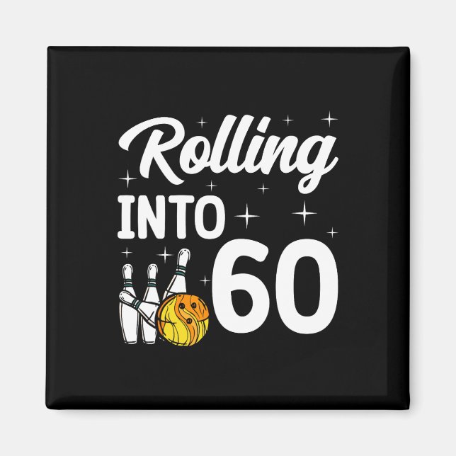 Rolling Into 60 Bowling 60th Birthday  Magnet (Front)