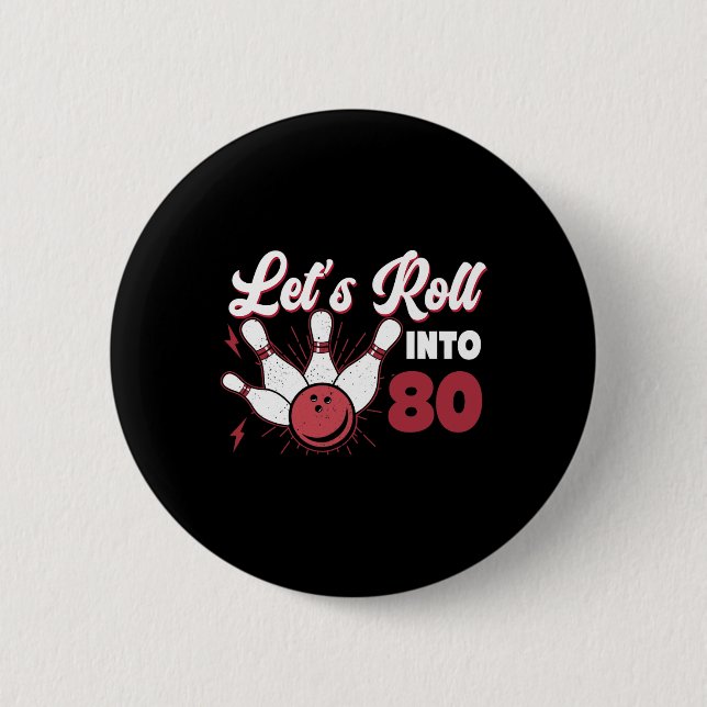 Rolling Into 80 Bowling 80th Birthday 1  2 Inch Round Button (Front)