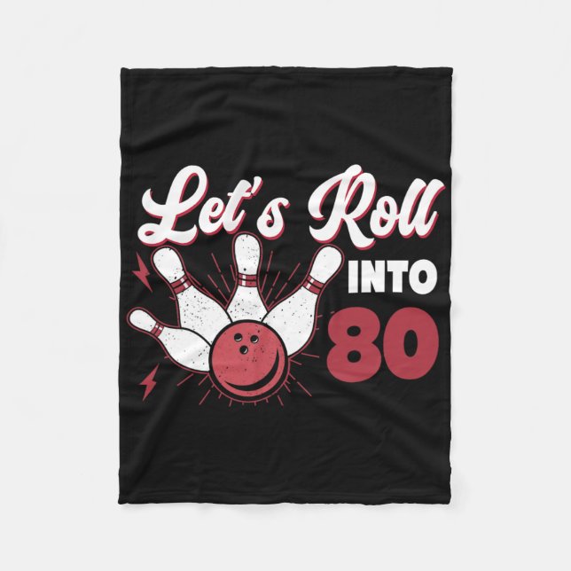 Rolling Into 80 Bowling 80th Birthday 1  Fleece Blanket (Front)