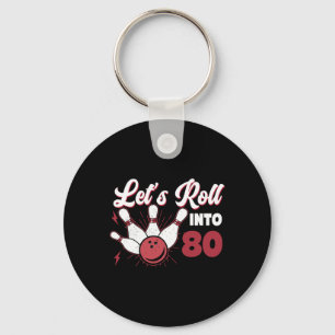 Rolling Into 80 Bowling 80th Birthday 1 Keychain
