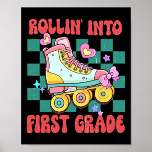 Rolling Into First Grade Roller Skate Ck To School Poster