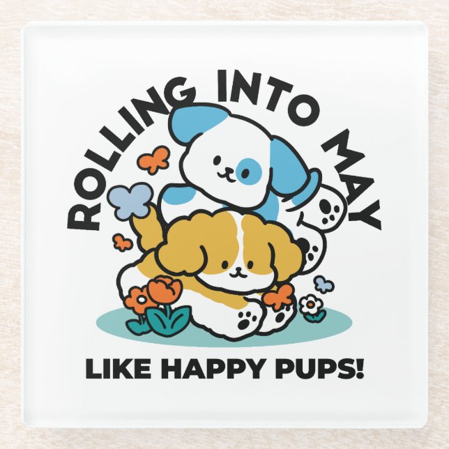Rolling Into May Like Happy Pups – Cute Spring Dog Glass Coaster (Front)