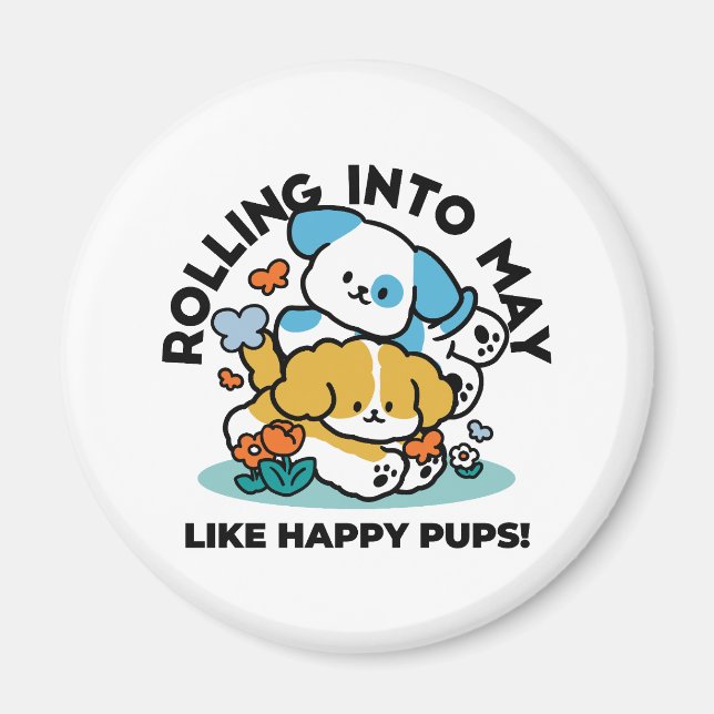 Rolling Into May Like Happy Pups – Cute Spring Dog Magnet (Front)
