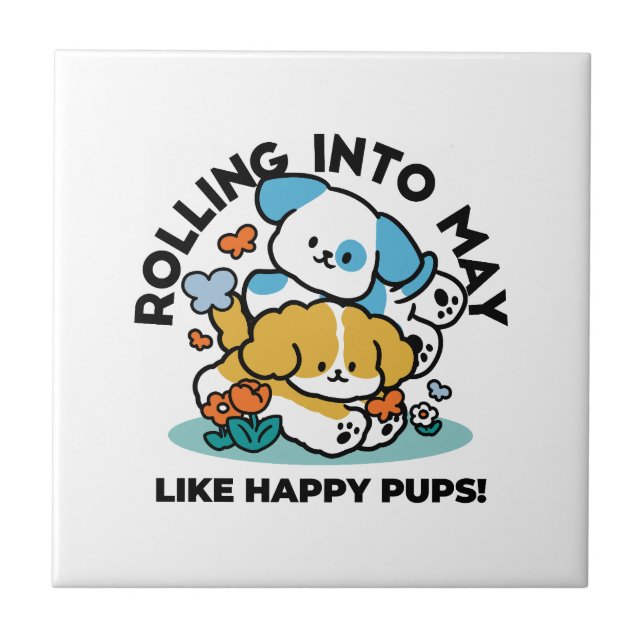 Rolling Into May Like Happy Pups – Cute Spring Dog Tile (Front)