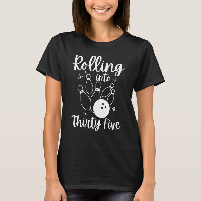 Rolling Into Thirty Five Funny 35 Year Old Birthda T-Shirt (Front)