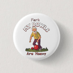 Rolling Struggles: Fark, My Lawn Bowls Are Heavy! 1 Inch Round Button