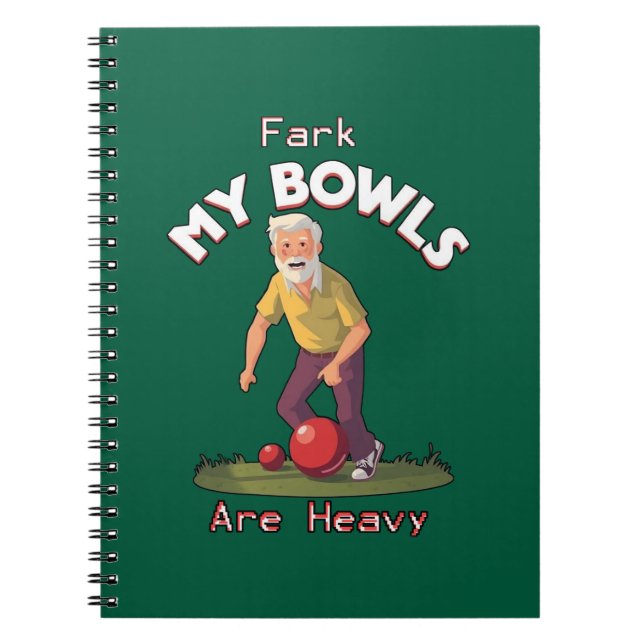 Rolling Struggles: Fark, My Lawn Bowls Are Heavy! Notebook (Front)