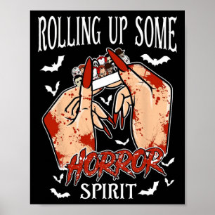 Rolling Up Some Horror Spirit Funny Halloween Outf Poster