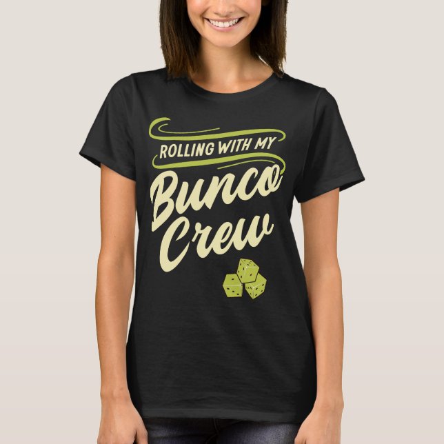 Rolling With My Bunco Crew T-Shirt (Front)