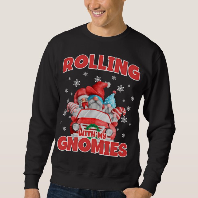 Rolling With My Gnomies Funny Gnomes In Car Christ Sweatshirt (Front)