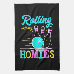 Rolling with My Homies Bowlers Playing Kitchen Towel