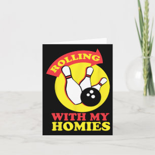 Rolling With My Homies Bowling Team Novelty Gift  Card