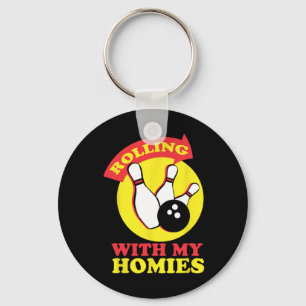 Rolling With My Homies Bowling Team Novelty Gift Keychain