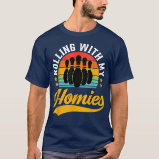 Rolling with My Homies Funny Bowling Bowlers Champ T-Shirt