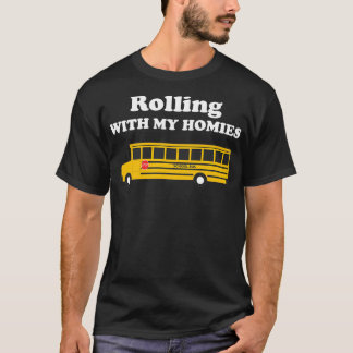 Rolling With My Homies Funny School Bus Quote T-Shirt