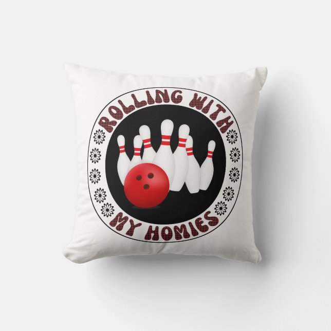Rolling with my Homies Gifts for Bowling bowlers Throw Pillow (Front)