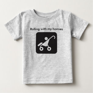Rolling with my homies shirt