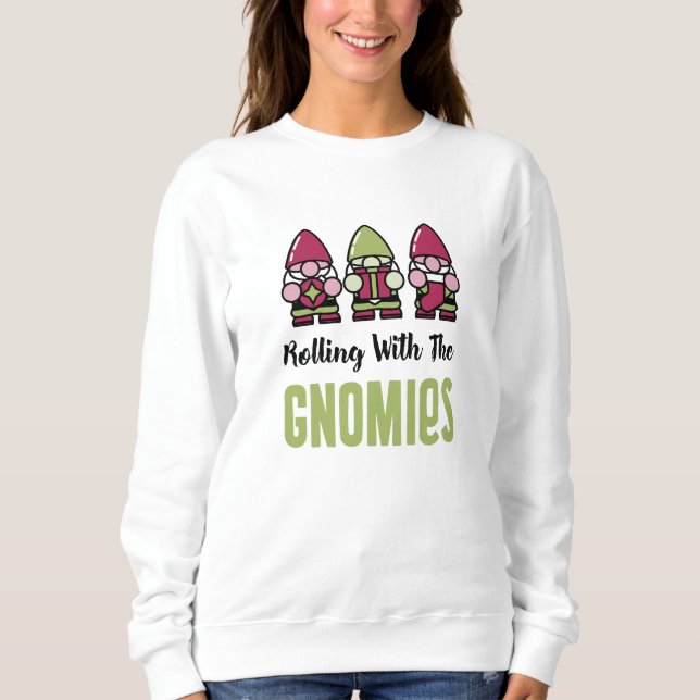 Rolling With The Gnomies Holiday Sweatshirt (Front)