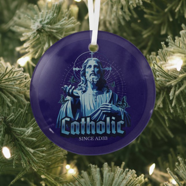 Roman Catholic Since AD33 Jesus Christ Glass Ornament (Insitu)