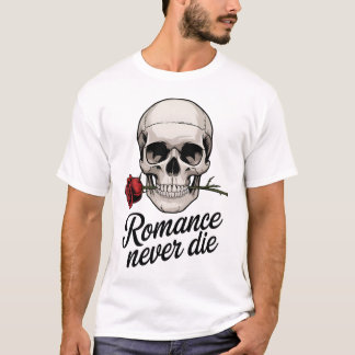 Romance never die T-Shirt