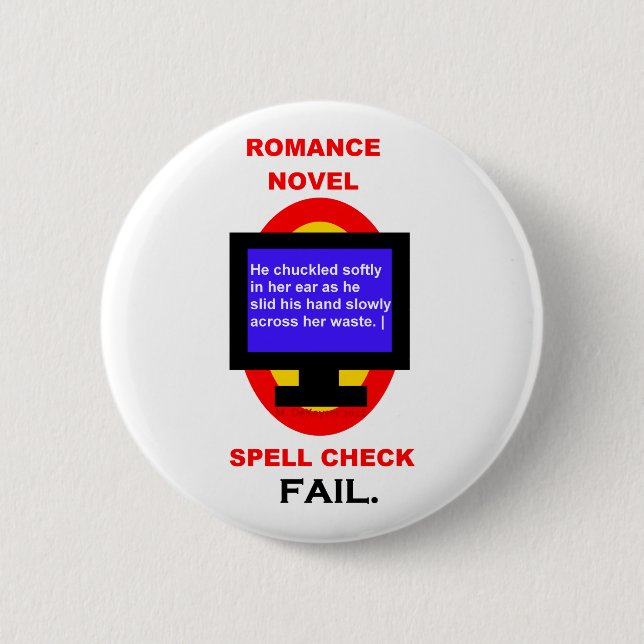 Romance Novel Spell Check Fail Funny 2 Inch Round Button (Front)