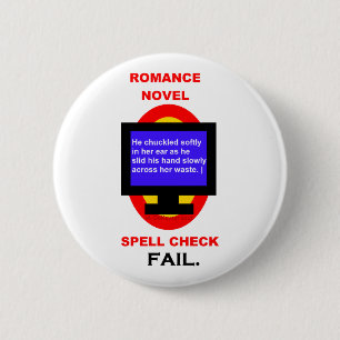 Romance Novel Spell Check Fail Funny 2 Inch Round Button