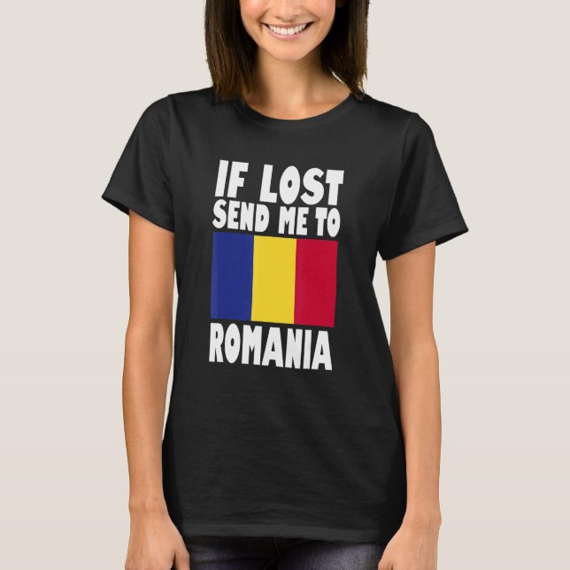 Romania Flag Design  If lost send me to Romania T-Shirt (Front)