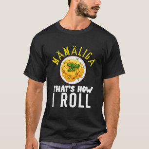 Romanian Mamaliga Flag Food For Men Women Kids Rom T-Shirt